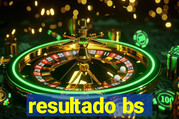 resultado bs